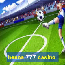 henna 777 casino